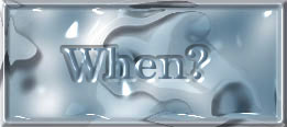 When?